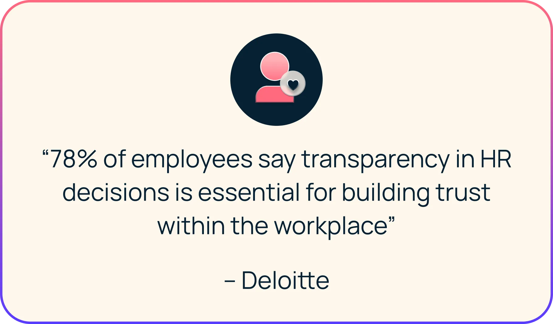 78% of employees say transparency in hr decisions builds trust